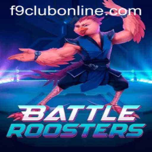 BattleRoosters: Unlock the Arena with F9CLUB Login