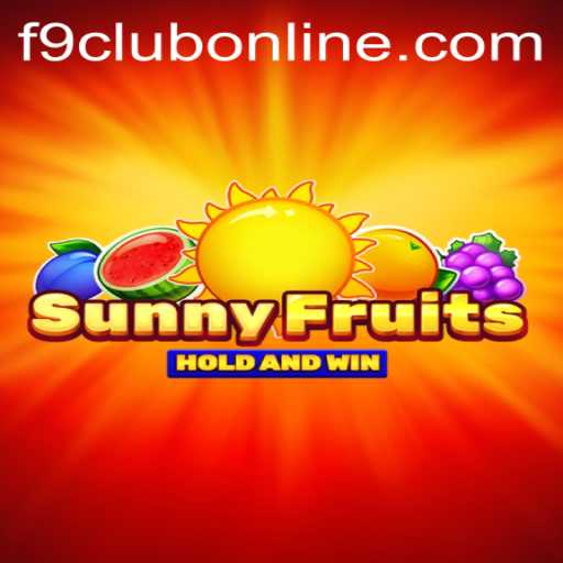 Discover the Thrills of SunnyFruits with F9CLUB Login