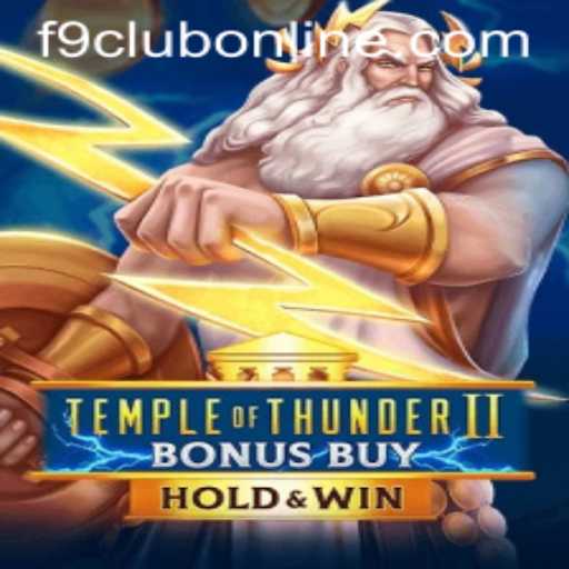 Explore the Thrills of TempleofThunderIIBonusBuy and F9CLUB Login